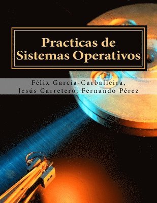 Jesus Carretero, Fernando Perez - Practicas de Sistemas Operativos, Häftad