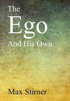 Max Stirner - The Ego and His Own, Häftad. Tillgänglighet: Lägg i varukorg