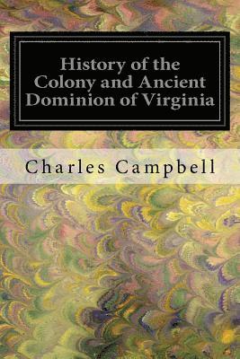 Charles Campbell - History of the Colony and Ancient Dominion of Virginia, Häftad. Tillgänglighet: Lägg i varukorg