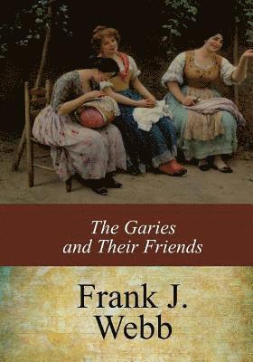 Frank J. Webb - The Garies and Their Friends, Häftad. Tillgänglighet: Lägg i varukorg