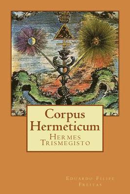Hermes Trismegisto, Eduardo Filipe Freitas - Corpus Hermeticum, Häftad. Tillgänglighet: Lägg i varukorg