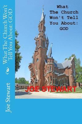 Pam Stewart, Joe Stewart - What The Church Won't Tell You About: God, Häftad
