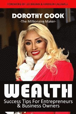Dorothy Cook - Wealth: Succes Tips for Entrepreneurs & Business Owners, Häftad