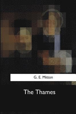 G. E. Mitton - The Thames, Häftad. Tillgänglighet: Lägg i varukorg