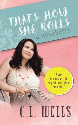 C. L. Wells - That's How She Rolls, Häftad
