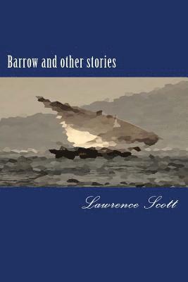 Lawrence Scott - Barrow and other stories, Häftad. Tillgänglighet: Lägg i varukorg