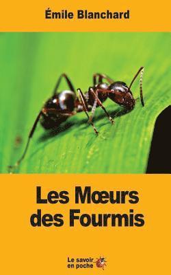 Émile Blanchard - Les Moeurs des Fourmis, Häftad. Tillgänglighet: Lägg i varukorg