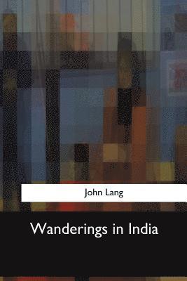 John Lang - Wanderings in India, Häftad. Tillgänglighet: Lägg i varukorg