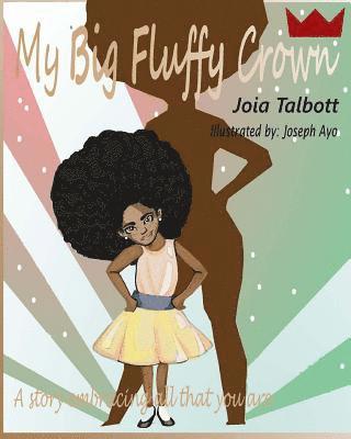 Joia Talbott - My Big Fluffy Crown: A story embracing all that you are., Häftad. Tillgänglighet: Lägg i varukorg