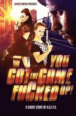 H. O. F. F. a. - You Got the Game Fucked Up!, Häftad. Tillgänglighet: Lägg i varukorg