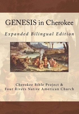 Brian Wilkes, Johannah Meeks Ries - GENESIS in Cherokee: Expanded Bilingual Edition, Häftad