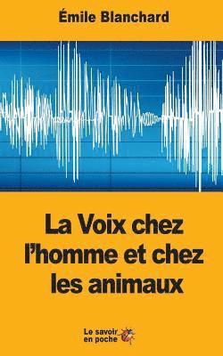 Émile Blanchard - La Voix chez l'homme et chez les animaux, Häftad. Tillgänglighet: Lägg i varukorg