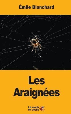 Émile Blanchard - Les Araignées, Häftad. Tillgänglighet: Lägg i varukorg