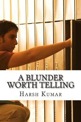 Harsh Kumar - A Blunder Worth Telling, Häftad