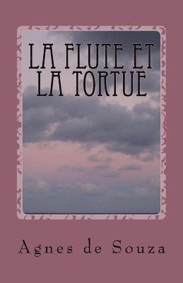 Agnes de Souza - La flute et la tortue, Häftad. Tillgänglighet: Lägg i varukorg