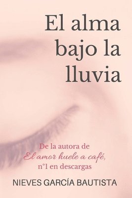 Nieves Garcia Bautista - El alma bajo la lluvia, Häftad. Tillgänglighet: Lägg i varukorg