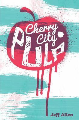 Jeff Allen - Cherry City Pulp, Häftad. Tillgänglighet: Lägg i varukorg