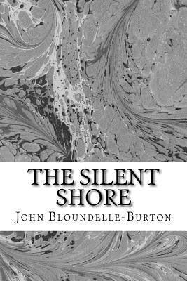 John Bloundelle-Burton - The Silent Shore: A Romance, Häftad. Tillgänglighet: Lägg i varukorg