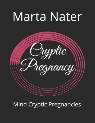 Marta Nater - Cryptic Pregnancy, Häftad. Tillgänglighet: Lägg i varukorg