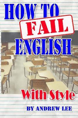 Andrew Lee - How to Fail English With Style, Häftad. Tillgänglighet: Lägg i varukorg