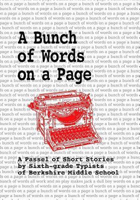 Daniel Fisher - A Bunch of Words on a Page: A Passel of Short Stories by Sixth-grade Typists of Berkshire Middle School, Häftad. Tillgänglighet: Lägg i varukorg