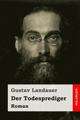 Gustav Landauer - Der Todesprediger: Roman, Häftad