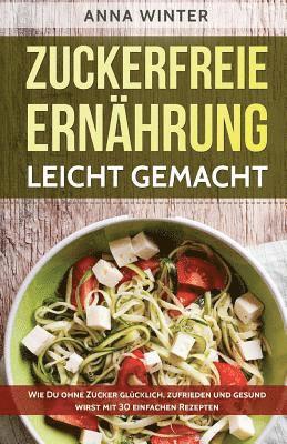 Anna Winter - Zuckerfreie Ernährung leicht gemacht, Häftad. Tillgänglighet: Lägg i varukorg