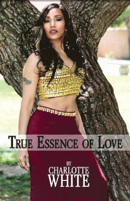 Charlotte White - True Essence of Love, Häftad