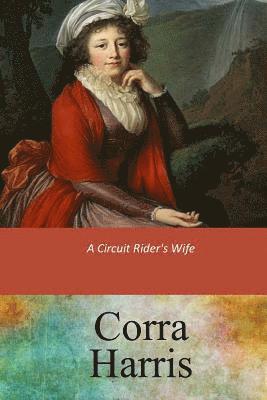 Corra Harris - A Circuit Rider's Wife, Häftad. Tillgänglighet: Lägg i varukorg