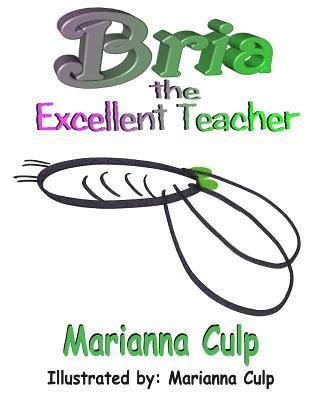 Marianna R. Culp - Bria the Excellent Teacher, Häftad. Tillgänglighet: Lägg i varukorg