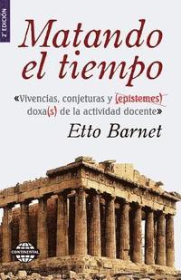 Matando el tiempo: Vivencias y conjeturas de la actividad docente