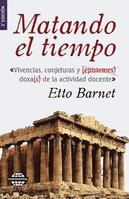 Etto Barnet - Matando el tiempo: Vivencias y conjeturas de la actividad docente, Häftad. Tillgänglighet: Lägg i varukorg