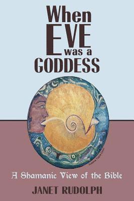 Janet Rudolph - When Eve was a Goddess, Häftad. Tillgänglighet: Lägg i varukorg