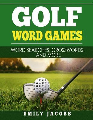 Emily Jacobs - Golf Word Games: Word Searches, Crosswords, and More, Häftad