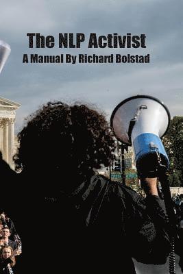 Richard Bolstad - The NLP Activist, Häftad. Tillgänglighet: Lägg i varukorg