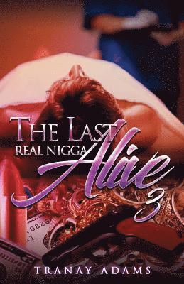 Tranay Adams - Last Real Nigga Alive 3, Häftad