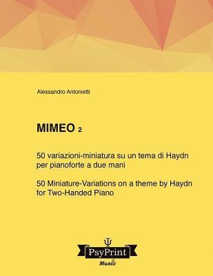 Alessandro Antonietti - Mimeo 2: 50 variazioni-miniatura su un tema di Haydn (per pianoforte a due mani) - 50 Miniature-Variations on a Theme by Haydn (for Two-handed Piano), Häftad. Tillgänglighet: Lägg i varukorg