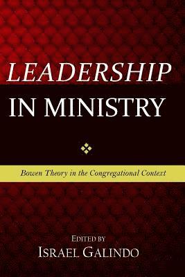 Israel Galindo - Leadership in Ministry: Bowen Theory in the Congregational Context, Häftad. Tillgänglighet: Lägg i varukorg