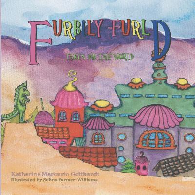 Katherine Mercurio Gotthardt - Furbily-Furld Takes on the World, Häftad. Tillgänglighet: Lägg i varukorg