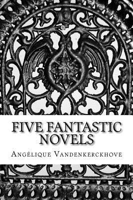 Angélique Vandenkerckhove - Five Fantastic Novels, Häftad. Tillgänglighet: Lägg i varukorg