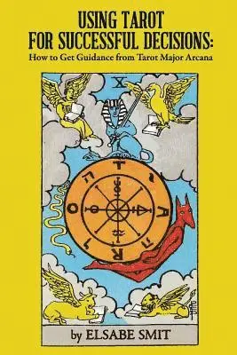 Elsabe Smit - Using Tarot for Successful Decisions: How to Get Guidance from Tarot Major Arcana, Häftad. Tillgänglighet: Lägg i varukorg