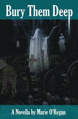 Marie O'Regan - Bury Them Deep, Häftad