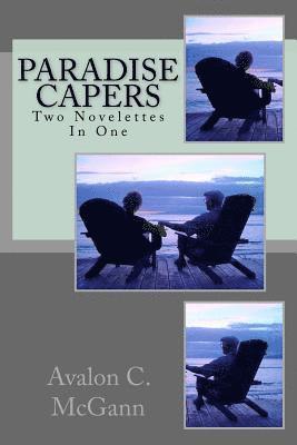 Avalon C. McGann - Paradise Capers: Two Books In One, Häftad. Tillgänglighet: Lägg i varukorg