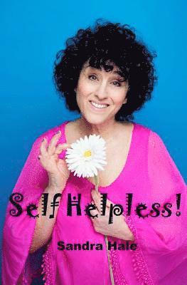 Sandra Hale - Self Helpless, Häftad. Tillgänglighet: Lägg i varukorg