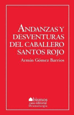 Armín Gómez Barrios - Andanzas y desventuras de Santos Rojos, Häftad. Tillgänglighet: Lägg i varukorg