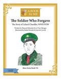 The Soldier Who Forgave: The Story of Leland Chandler, WWII POW