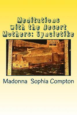 Madonna Sophia Compton - Meditations with the Desert Mothers: Syncletike, Häftad