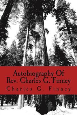 Charles G. Finney - Autobiography Of Rev. Charles G. Finney, Häftad. Tillgänglighet: Lägg i varukorg