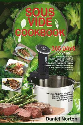 Daniel Norton - Sous Vide Cookbook: 365 Days Cooking Sous Vide at Home, The Best Sous Vide Recipes for Healthy Eating, The Quick & Easy Guide to Low Tempe, Häftad. Tillgänglighet: Lägg i varukorg