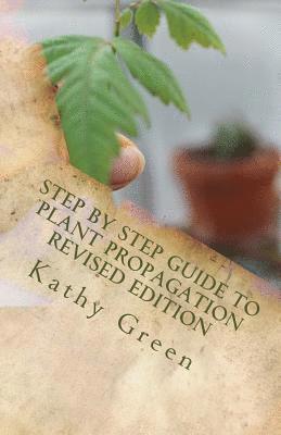 Kathy Green - Step By Step Guide To Plant Propagation Revised Edition, Häftad. Tillgänglighet: Lägg i varukorg